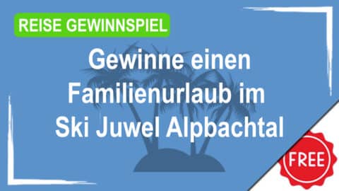 Mitmachen und einen einzigartigen Urlaub im Ski Juwel Alpbachtal Wildschönau gewinnen!