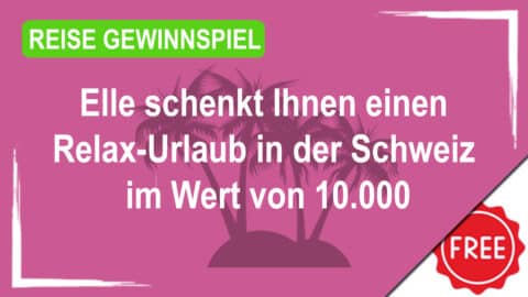 Wellness deluxe: Elle schenkt dir einen Relax-Urlaub in der Schweiz im Wert von 10.000 €