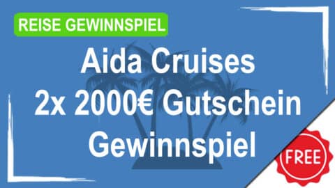 Aida Cruises 2x 2000€ Gutschein Gewinnspiel