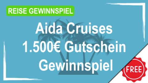 Aida Cruises 1.500 Euro Gutschein Gewinnspiel